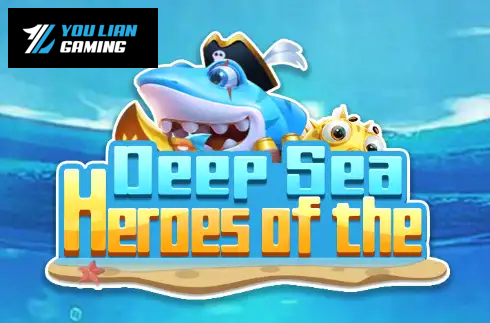 Heroes of the Deep Sea
